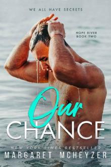 Our Chance: A friends to lovers, slow burn romance (Hope River Book 2) Read online
