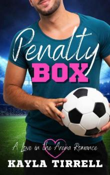 Penalty Box: A Second Chance Sports Romance (Love in the Arena Book 1) Read online