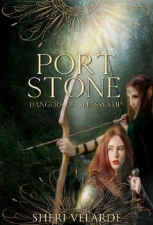 Port Stone: Dangers of the Swamp (Port Stone Fantasy Book 1) Read online