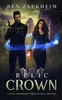 Relic: Crown (A Kane Arkwright Supernatural Thriller) Read online