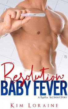 Resolution: Baby Fever (A Resolution Pact Short Story) Read online