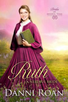 Ruth: A Needful Bride (Brides 0f Needful Texas Book 5) Read online