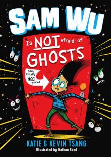 Sam Wu Is Not Afraid of Ghosts Read online