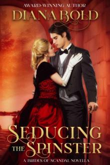 Seducing the Spinster (Brides of Scandal, #4) Read online