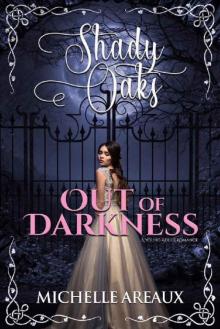 Shady Oaks Series: Out of Darkness Read online