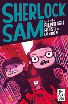 Sherlock Sam and the Fiendish Heist in London Read online
