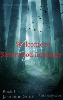 Silverwood Academy Book 1 Read online