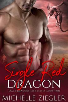 Single Red Dragon: A Dragon Shifter Fated Mates Novel (Space Dragons Seek Mates Book 2) Read online