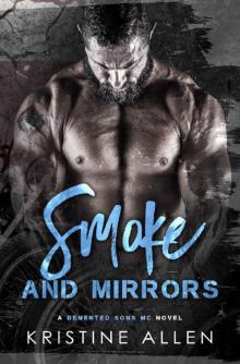Smoke and Mirrors: A Demented Sons MC Texas Novel Read online