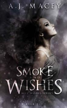 Smoke and Wishes (Best Wishes Book 1) Read online