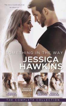 Something in the Way: A Love Saga (The Complete Collection)