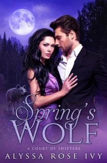 Spring's Wolf (A Court of Shifters Chronicles #2) Read online