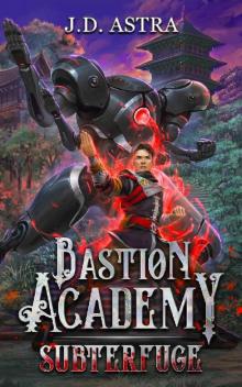 Subterfuge: A Cultivation Academy Series (Bastion Academy Book 3) Read online