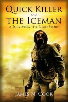 Surviving The Dead (Short Story): Quick Killer & The Iceman