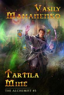 Tartila Mine (The Alchemist Book #5): LitRPG Series Read online