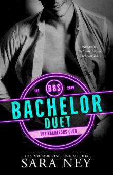 The Bachelor Society Duet: The Bachelors Club Read online