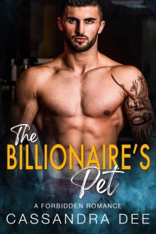 The Billionaire’s Pet: A Forbidden Romance Read online