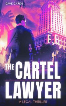 The Cartel Lawyer: A Legal Thriller Read online