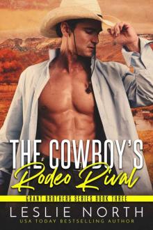 The Cowboy’s Rodeo Rival: Grant Brothers Series Book Three Read online