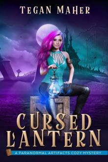 The Cursed Lantern: A Paranormal Artifacts Cozy Mystery (Paranormal Artifacts Cozy Mysteries Book 3)