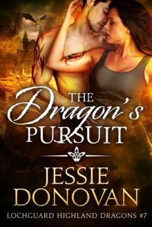 The Dragon's Pursuit (Lochguard Highland Dragons Book 7) Read online