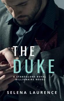 The Duke: A Standalone Royal Billionaire Novel Read online