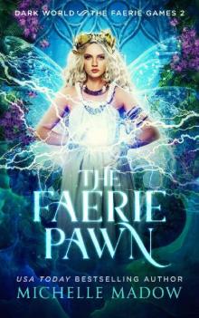 The Faerie Pawn (Dark World: The Faerie Games Book 2) Read online