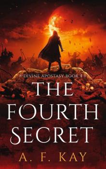 The Fourth Secret: A Fantasy LitRPG Adventure (Divine Apostasy Book 4) Read online