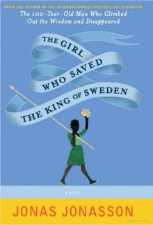 The Girl Who Saved the King of Sweden Read online