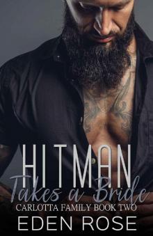 The Hitman Takes A Bride: A Mafia Romance (Carlotta Family Book 2) Read online