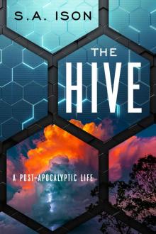 The Hive: A Post-Apocalyptic Life Read online