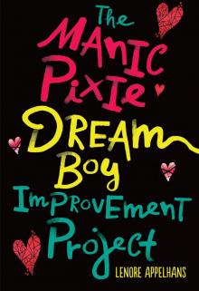 The Manic Pixie Dream Boy Improvement Project Read online