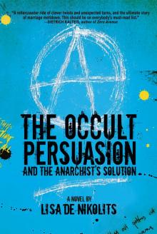 The Occult Persuasion and the Anarchist's Solution Read online