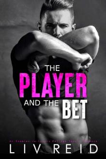 The Player and the Bet: An Enemies-to-Lovers College Sports Romance Read online