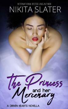 The Princess and Her Mercenary: A Driven Hearts Novella