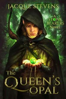 The Queen's Opal: A Stone Bearers Novel (Book One) Read online