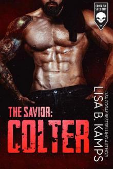 The Savior: COLTER (Cover Six Security Book 6) Read online