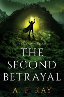 The Second Betrayal: A Fantasy LitRPG Adventure (Divine Apostasy Book 2) Read online