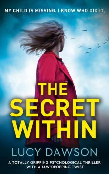 The Secret Within: A totally gripping psychological thriller with a jaw-dropping twist Read online