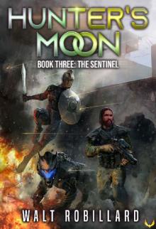 The Sentinel: A Military Sci-Fi Series (Hunter's Moon Book 3) Read online
