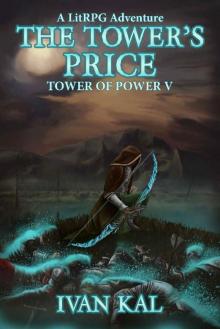 The Tower's Price: A LitRPG Adventure (Tower of Power Book 5) Read online