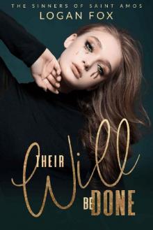 Their Will be Done: A Dark New Adult Reverse Harem Romance (The Sinners of Saint Amos Book 2) Read online