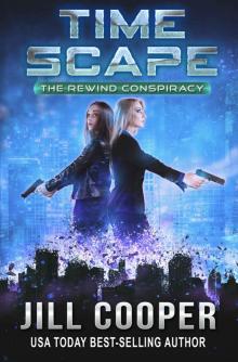 Time Scape: A Time Travel Thriller (The Rewind Conspiracy Book 3) Read online
