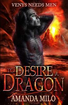 To Desire a Dragon: (a.k.a. DRAGON HOOKER) (Venys Needs Men) Read online