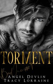 Torment (B.A.D. Inc Book 1) Read online