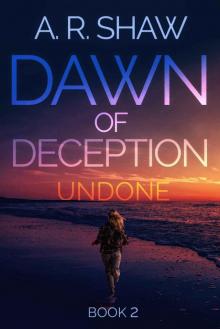 Undone: A Post-Apocalyptic Survival Thriller Series (Dawn of Deception Book 2) Read online