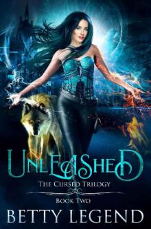 Unleashed: The Cursed Trilogy, Book Two Read online