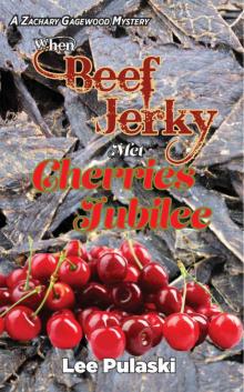 When Beef Jerky Met Cherries Jubilee Read online