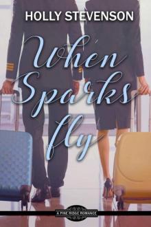 When Sparks Fly (Pine Ridge Romance Book 2) Read online