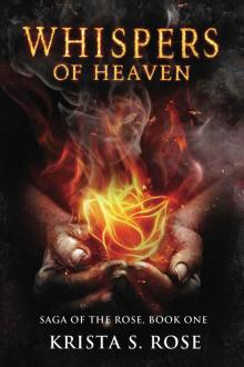 Whispers of Heaven (Saga of the Rose Book 1) Read online
